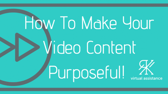 Purposeful Video Content!